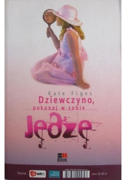 Kobieto pokonaj w sobie jędzę  Dziewczyno pokonaj w sobie jędzę