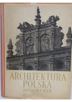 Architektura Polska do połowy XIX wieku