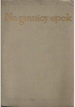 Na granicy epok