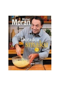 Doradca smaku 2. Michel Moran