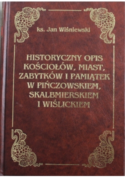 Historyczny opis kościołów miast zabytków i pamiątek w Pińczowskiem Reprint z 1927 r.