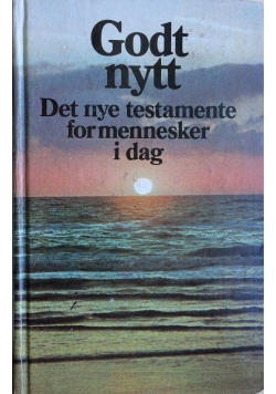 Godt nytt Det nye testamente for mennesker i dag