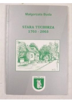 Stara Tuchorza 1703 - 2003
