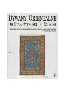 Dywany orientalna od starożytności po XX wiek