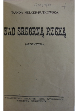 Nad srebrną rzeką ,1927r.