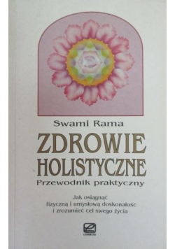 Zdrowie holistyczne Przewodnik praktyczny