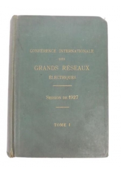 Conference Internationale des Grands Reseaux Electriques a haute tension, t. I, 1928 r.