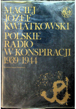 Polskie Radio w konspiracji 1939 - 1944