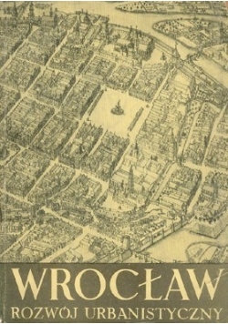 Wrocław rozwój urbanistyczny