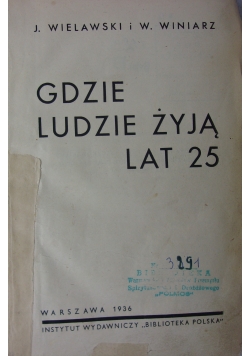 Gdzie ludzie żyją lat 25, 1936r.