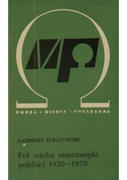 Pół wieku matematyki polskiej 1920 do 1970