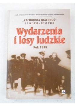 Wydarzenia i losy ludzkie. Rok 1939