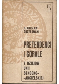 Pretendenci i górale z dziejów Unii Szkocko-Angielskiej