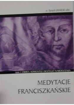 Medytacje franciszkańskie,tom I