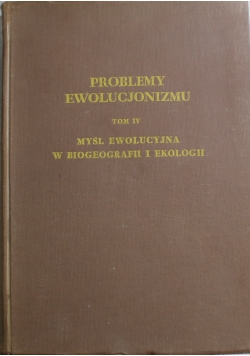 Problemy ewolucjonizmu tom IV