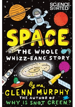 Space The whole Whizz Bang Story
