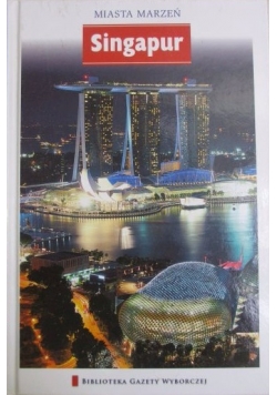 Miasta marzeń Singapur