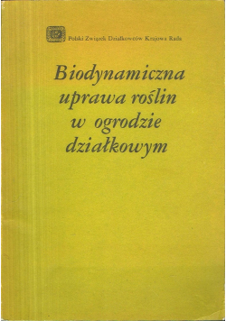 Biodynamiczna uprawa roślin w ogrodzie  działkowym