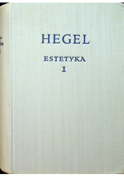 Hegel Estetyka tom I