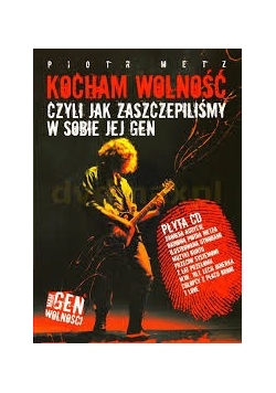 Kocham wolność czyli jak zaszczepiliśmy w sobie jej gen, płyta CD