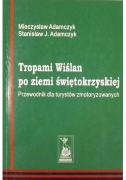 Tropmi Wiślan po ziemi świętokrzyskiej