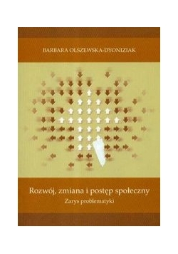 Rozwój zmiana i postęp społeczny zarys problematyki