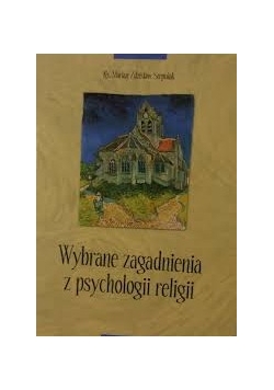 Wybrane zagadnienia z psychologii religii
