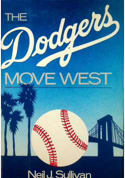 The Dodgers move west