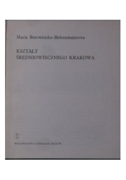 Kształt średniowiecznego Krakowa