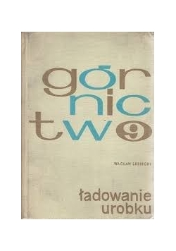 Górnictwo, ładowanie urobku, tom 9