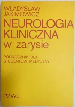 Neurologia kliniczna  w zarysie Podręcznik dla studentów medycyny