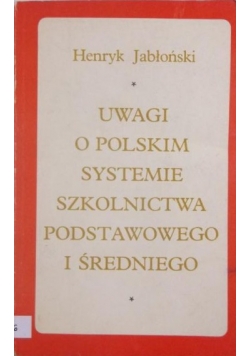 Uwagi o polskim systemie szkolnictwa podstawowego i średniego