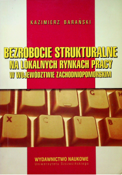 Bezrobocie strukturalne na  lokalnych rynkach pracy