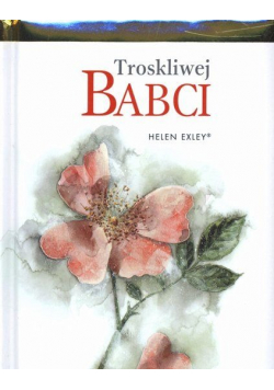 Troskliwej babci
