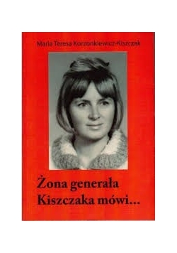Żona generała Kiszczaka mówi...