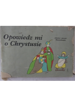 Opowiedz mi o Chrystusie