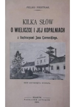 Kilka słów o Wieliczce i jej kopalniach reprint z 1903 r