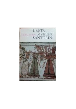 Kreta, Mykene, Santorin