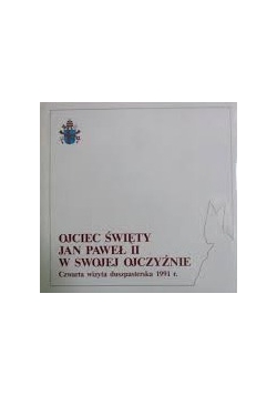 Ojciec święty Jan Paweł II  w swojej ojczyźnie