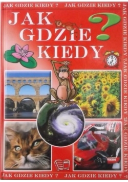 Jak gdzie kiedy?