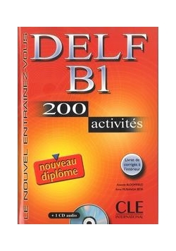DELF B1 200 activites Nouveau diplome Ćwiczenia z płytą CD