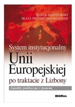 System instytucjonalny Unii Europejskiej po traktacie z Lizbony