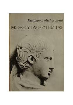 Jak Grecy tworzyli sztukę