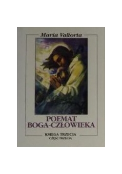 Poemat Boga-człowieka, Księga 3 część IV