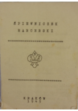 Śpiewnik harcerski,  1945 r.
