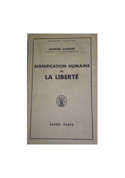 Signification humaine de la liberte