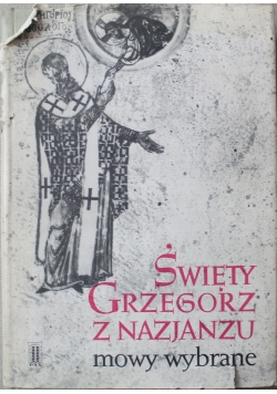 Święty Grzegorz z Nazjanzu Mowy wybrane