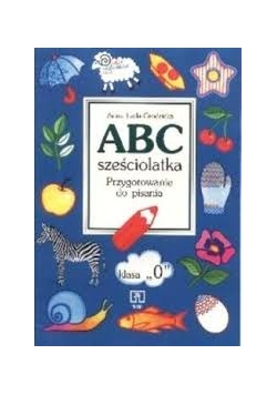 Abc sześciolatka. Przygotowanie do pisania
