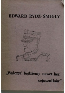 Walczyć Będziemy Nawet  Bez  Sojuszników