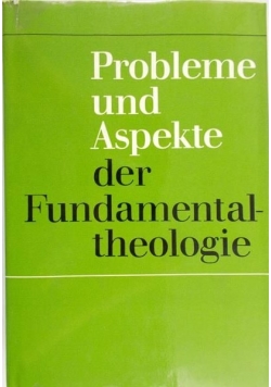 Probleme und aspekte. Der Fundamentaltheologie